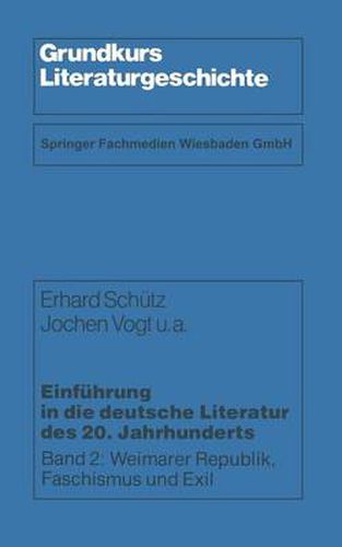 Einfuhrung in Die Deutsche Literatur Des 20. Jahrhunderts: Weimarer Republik, Faschismus Und Exil