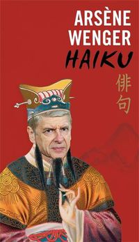 Cover image for Arsene Wenger Haiku