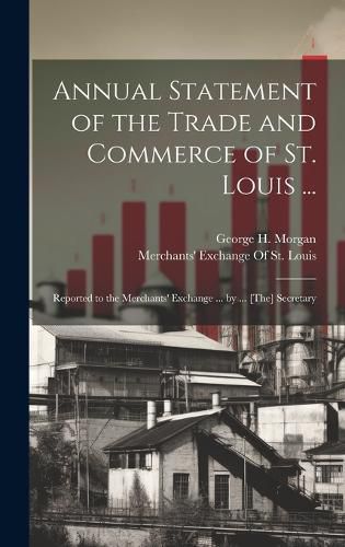 Cover image for Annual Statement of the Trade and Commerce of St. Louis ...