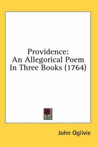 Cover image for Providence: An Allegorical Poem in Three Books (1764)