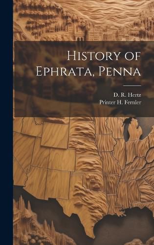 Cover image for History of Ephrata, Penna