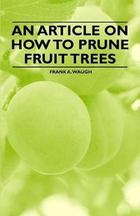 Cover image for An Article on How to Prune Fruit Trees