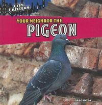 Cover image for Your Neighbor the Pigeon