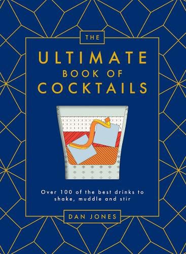 Cover image for The Ultimate Book of Cocktails: Over 100 of the Best Drinks to Shake, Muddle and Stir