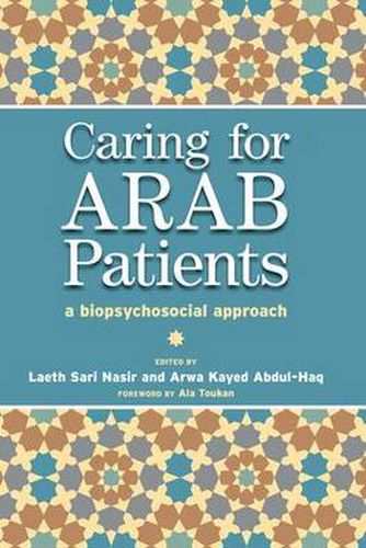 Cover image for Caring for Arab Patients: A Biopsychosocial Approach