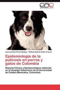Cover image for Epidemiologia de la pulicosis en perros y gatos de Colombia