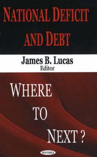 Cover image for National Deficit & Debt: Where to Next?