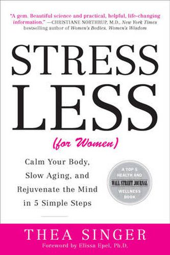 Stress Less: Calm Your Body, Slow Aging, and Rejuvenate the Mind in 5 Simple Steps