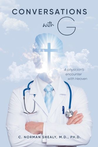 Cover image for Conversations with G: A Physician's Encounter with Heaven