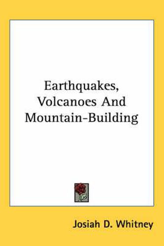 Cover image for Earthquakes, Volcanoes and Mountain-Building