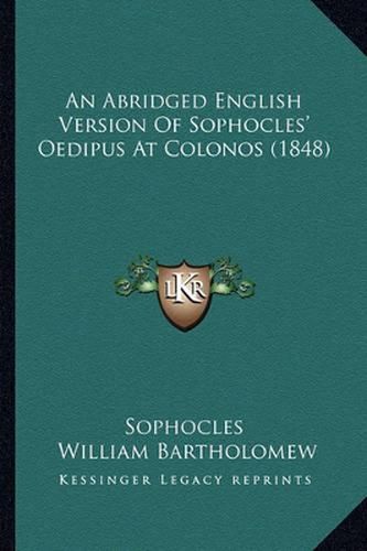 An Abridged English Version of Sophocles' Oedipus at Colonos (1848)