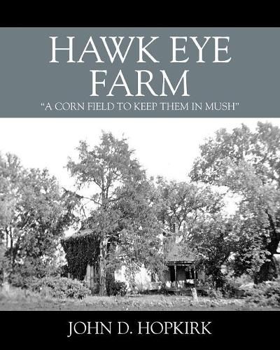 Cover image for Hawk Eye Farm: a cornfield to keep them in mush