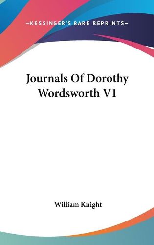 Cover image for Journals of Dorothy Wordsworth V1