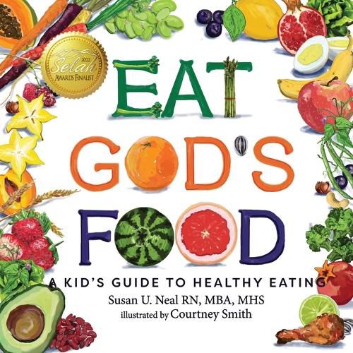 Cover image for Eat God's Food: A Kid's Guide to Healthy Eating