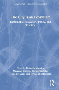 Cover image for The City is an Ecosystem: Sustainable Education, Policy, and Practice