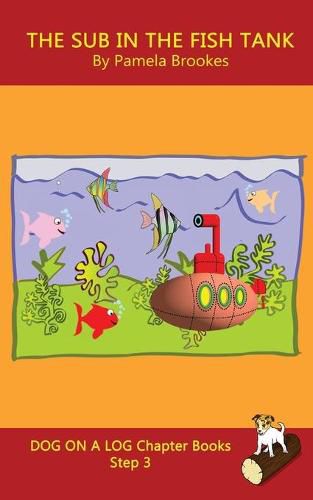 The Sub In The Fish Tank Chapter Book: Sound-Out Phonics Books Help Developing Readers, including Students with Dyslexia, Learn to Read (Step 3 in a Systematic Series of Decodable Books)