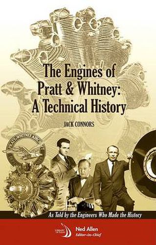 Cover image for The Engines of Pratt & Whitney: A Technical History as Told by the Engineers Who Made the History