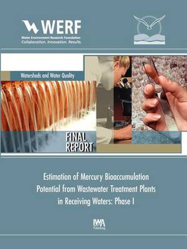 Cover image for Estimation of Mercury Bioaccumulation Potential from Wastewater Treatment Plants in Receiving Waters: Phase 1