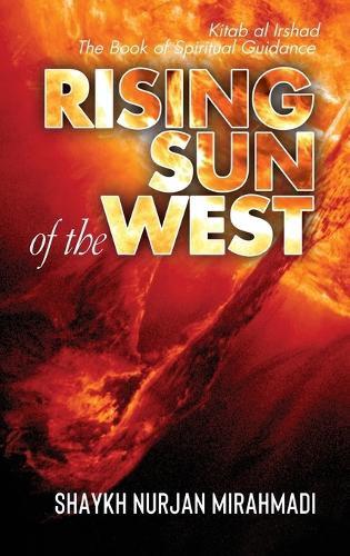 Cover image for Rising Sun of the West: Kitab al Irshad - The Book of Spiritual Guidance (Full Colour Edition)