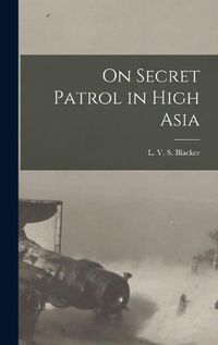 Cover image for On Secret Patrol in High Asia