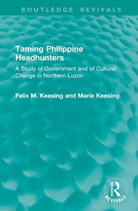 Cover image for Taming Philippine Headhunters