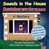 Cover image for Sounds in the House - Sonidos en la casa: A Mystery