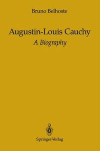 Cover image for Augustin-Louis Cauchy: A Biography