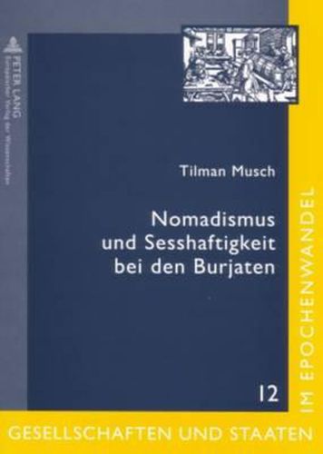 Cover image for Nomadismus Und Sesshaftigkeit Bei Den Burjaten: Gesellschaftlicher Wandel Im Spiegel Zeitgenoessischer Folklore