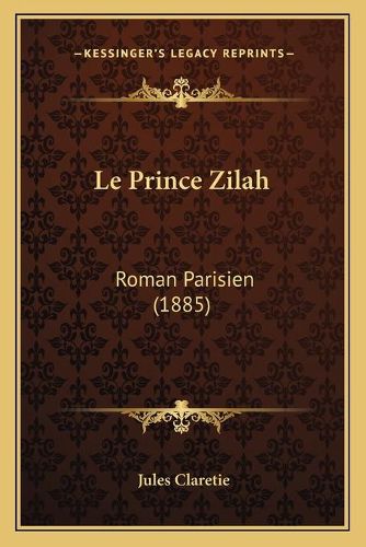 Le Prince Zilah: Roman Parisien (1885)