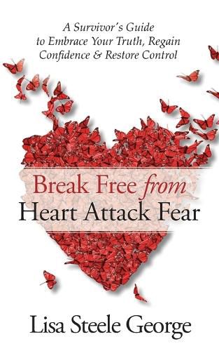 Cover image for Break Free from Heart Attack Fear