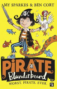 Cover image for Pirate Blunderbeard: Worst. Pirate. Ever.