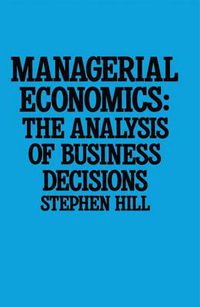 Cover image for Managerial Economics: The Analysis of Business Decisions