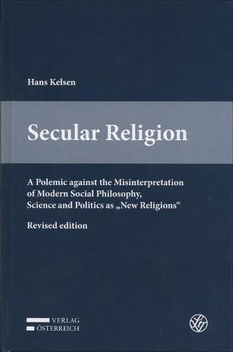 Cover image for Secular Religion: A Polemic Against the Misinterpretation of Modern Social Philosophy, Science and Politics as 'new Religions