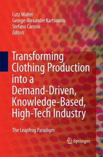 Cover image for Transforming Clothing Production into a Demand-driven, Knowledge-based, High-tech Industry: The Leapfrog Paradigm