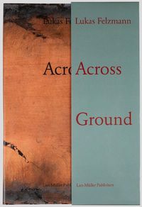 Cover image for Lukas Felzmann: Across Ground