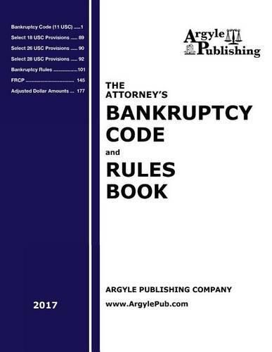 Cover image for The Attorney's Bankruptcy Code and Rules Book (2017)