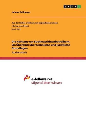 Cover image for Die Haftung von Suchmaschinenbetreibern. Ein UEberblick uber technische und juristische Grundlagen