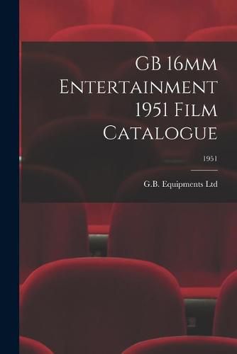 Cover image for GB 16mm Entertainment 1951 Film Catalogue; 1951