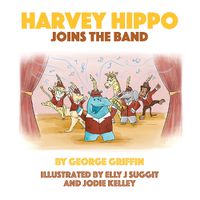 Cover image for Harvey Hippo Joins The Band