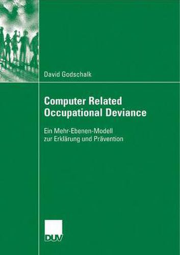 Cover image for Computer Related Occupational Deviance: Ein Mehr-Ebenen-Modell Zur Erklarung Und Pravention