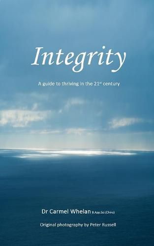 Integrity: A Guide to Thriving in the 21st Century