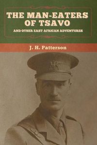 Cover image for The Man-Eaters of Tsavo, and Other East African Adventures