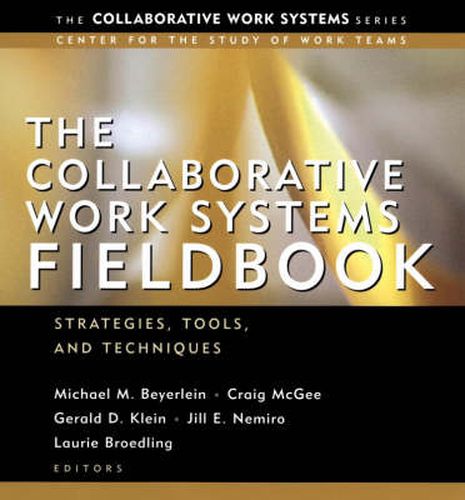 The Collaborative Work Systems Fieldbook: Strategies Tools and Techniques