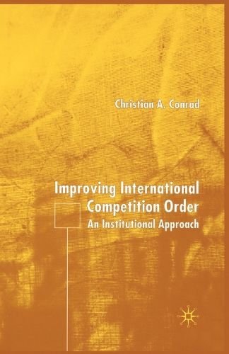 Cover image for Improving International Competition Order: An Institutional Approach