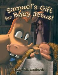 Cover image for Samuel's Gift for Baby Jesus!