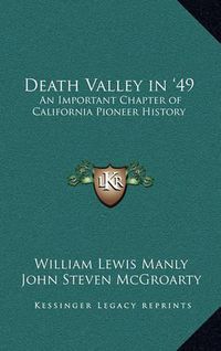 Cover image for Death Valley in '49: An Important Chapter of California Pioneer History