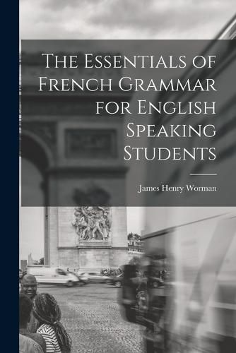 Cover image for The Essentials of French Grammar for English Speaking Students