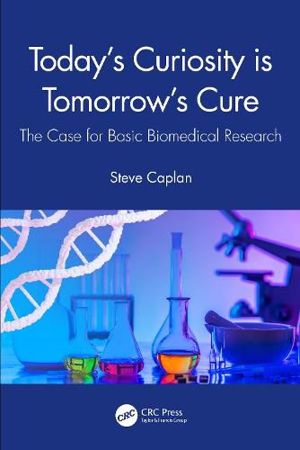 Cover image for Today's Curiosity is Tomorrow's Cure: The Case for Basic Biomedical Research