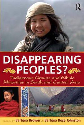 Cover image for Disappearing Peoples?: Indigenous Groups and Ethnic Minorities in South and Central Asia