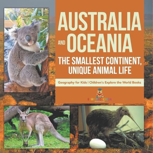 Cover image for Australia and Oceania The Smallest Continent, Unique Animal Life - Geography for Kids Children's Explore the World Books